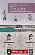 Siyasi İstikrar ve İçtimai Sıhhat Bağlamında Osmanlı Devleti'nde Geleneksel Eğitim Kurumları