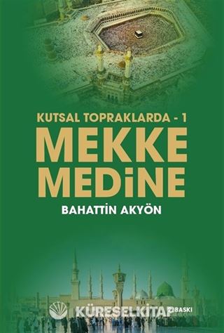 Kutsal Topraklarda 1 / Mekke Medine
