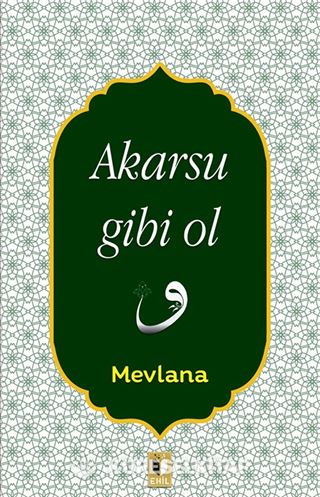 Akarsu Gibi Ol
