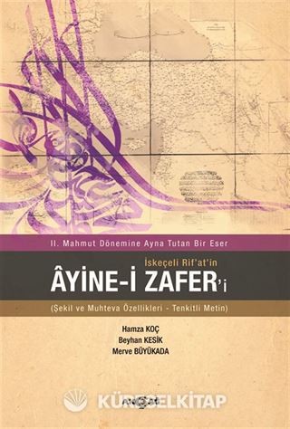 II. Mahmut Dönemine Ayna Tutan Bir Eser İskeçeli Rif'at'in Ayine-i Zafer'i (Şekil ve Muhteva Özellikleri-Tenkitli Metin)