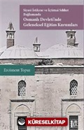 Siyasi İstikrar ve İçtimai Sıhhat Bağlamında Osmanlı Devleti'nde Geleneksel Eğitim Kurumları