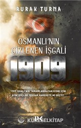 Osmanlı'nın Gizlenen İşgali 1909