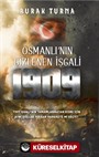 Osmanlı'nın Gizlenen İşgali 1909