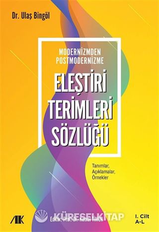Modernizmden Postmodernizme Eleştiri Terimleri Sözlüğü (1. Cilt)