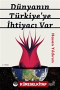 Dünyanın Türkiye'ye İhtiyacı Var