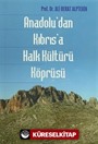 Anadolu'dan Kıbrıs'a Halk Kültürü Köprüsü