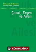 Psikanaliz Defterleri 2 / Çocuk ve Ergen Çalışmaları Çocuk, Ergen ve Ailesi