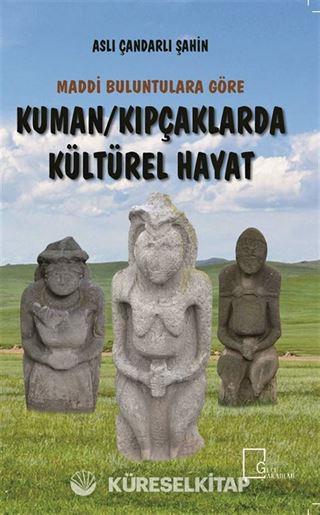 Maddi Buluntulara Göre Kuman / Kıpçaklarda Kültürel Hayat