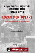 Akşam Gazetesi Başyazarı Necmeddin Sadık (Sadak) Bey'in Lozan Mektupları