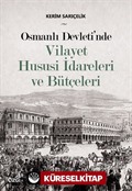 Osmanlı Devleti'nde Vilayet Hususi İdareleri ve Bütçeleri