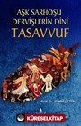 Aşk Sarhoşu Dervişlerin Dini Tasavvuf
