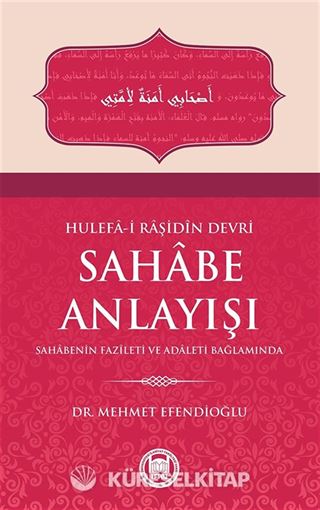 Hulefa-i Raşidin Devri Sahabe Anlayışı