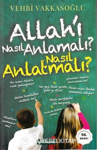 Allah'ı Nasıl Anlamalı, Nasıl Anlatmalı?