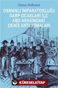 Osmanlı İmparatorluğu Garp Ocakları İle ABD Arasındaki Deniz Antlaşmaları