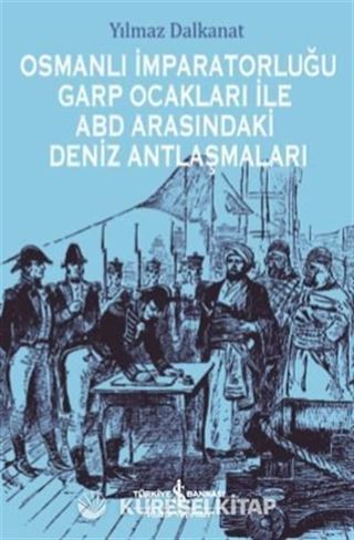 Osmanlı İmparatorluğu Garp Ocakları İle ABD Arasındaki Deniz Antlaşmaları