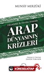 Diktatörlük ile Devrim Arasında Arap Dünyasının Krizleri