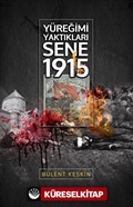 Yüreğimi Yaktıkları Sene 1915