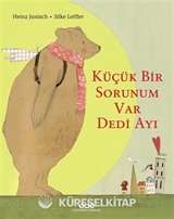 Küçük Bir Sorunum Var Dedi Ayı