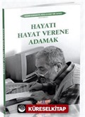 Hayatı Hayat Verene Adamak