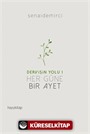 Dervişin Yolu 1 : Her Güne Bir Ayet