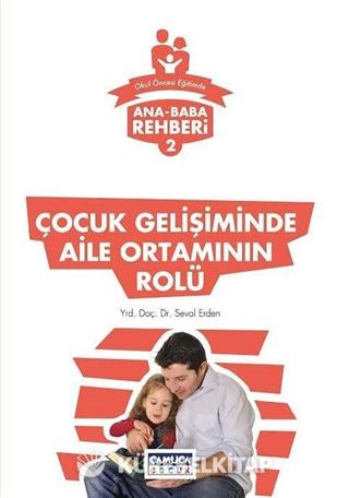 Ana Baba Rehberi 2 / Çocuk Gelişiminde Aile Ortamının Rolü