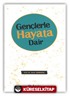 Gençlerle Hayata Dair