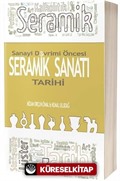 Sanayi Devrimi Öncesi Seramik Sanatı Tarihi