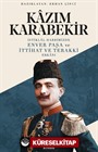 İstiklal Harbimizde Enver Paşa ve İttihat ve Terakki Erkanı