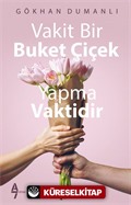 Vakit Bir Buket Çiçek Yapma Vaktidir