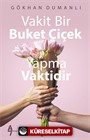 Vakit Bir Buket Çiçek Yapma Vaktidir