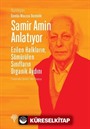 Samir Amin Anlatıyor Ezilen Halkların Sömürülen Sınıfların Organik Aydını