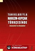 Tanıklarıyla Harezm-Kıpçak Türkçesinde Atasözleri ve Deyimler