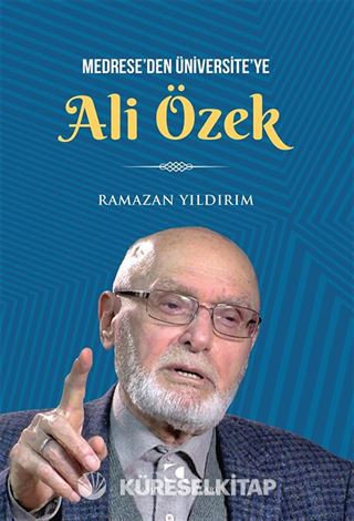 Medrese'den Üniversite'ye Ali Özek