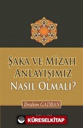 Şaka ve Mizah Anlayışımız Nasıl Olmalı?