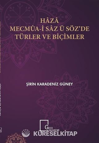 Haza Mecmua-i Saz ü Söz'de Türler ve Biçimler