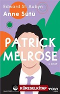 Patrıck Melrose - Anne Sütü (4. Kitap)