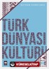 Türk Dünyası Kültürü 2
