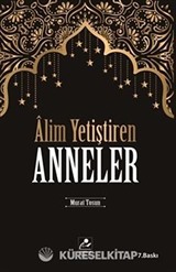 Alim Yetiştiren Anneler