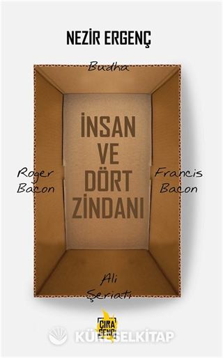 İnsan ve Dört Zindanı