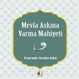 Mevla Aşkına Varma Mahiyeti