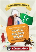 Hilafet Tahtının Sultanı Yavuz Sultan Selim