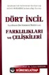 Dört İncil Farklılıkları ve Çelişkileri