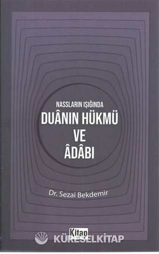 Nassların Işığında Duanın Hükmü ve Adabı