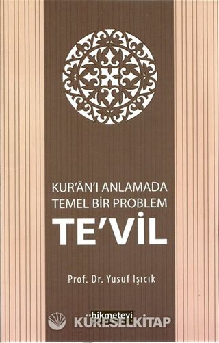 Kuran'ı Anlamada Temel Bir Problem Te'vil