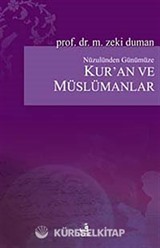 Nüzulünden Günümüze Kur'an ve Müslümanlar