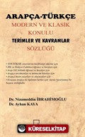 Arapça-Türkçe Modern ve Klasik Konulu Terimler Ve Kavramlar Sözlüğü