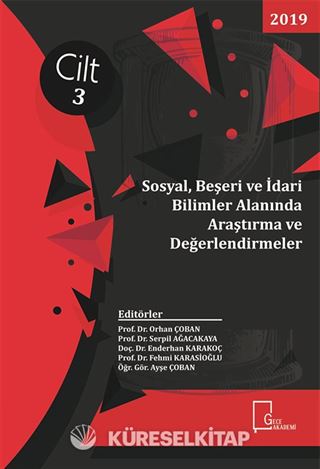 Sosyal, Beşeri ve İdari Bilimler Alanında Araştırma ve Değerlendirmeler Cilt 3