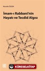 İmam-ı Rabbani'nin Hayatı ve Tecdid Algısı