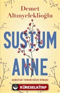 Sustum Anne - Açmayan Tomurcuğun Romanı