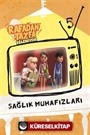 Rafadan Tayfa Eğleniyor / Sağlık Muhafızları